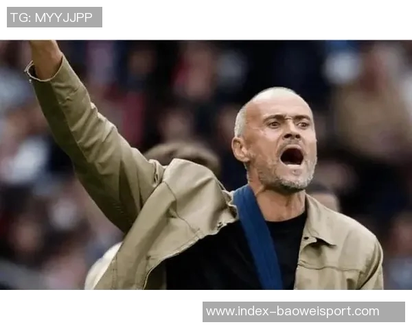 客场战胜巴萨罗腾盛赞恩里克碾压欧洲教练群雄