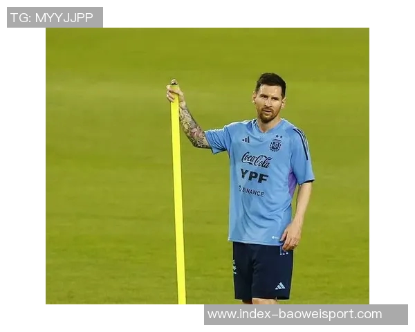 阿根廷队备战波多黎各梅西归队训练照片引发球迷热议